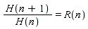 H(n+1)/H(n) = R(n)