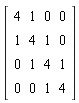 Matrix(4, 4, {(1, 1) = 4, (1, 2) = 1, (1, 3) = 0, (1, 4) = 0, (2, 1) = 1, (2, 2) = 4, (2, 3) = 1, (2, 4) = 0, (3, 1) = 0, (3, 2) = 1, (3, 3) = 4, (3, 4) = 1, (4, 1) = 0, (4, 2) = 0, (4, 3) = 1, (4, 4) = 4})