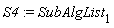 S4 := SubAlgList[1]