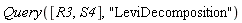 Query([R3, S4], "LeviDecomposition")