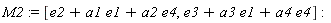 M2 := [e2+a1*e1+a2*e4, e3+a3*e1+a4*e4]