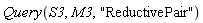 Query(S3, M3, "ReductivePair")