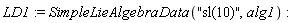 LD1 := SimpleLieAlgebraData("sl(10)", alg1)