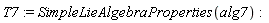 T7 := SimpleLieAlgebraProperties(alg7)