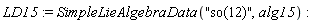 LD15 := SimpleLieAlgebraData("so(12)", alg15)