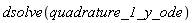 dsolve(quadrature_1_y_ode)
