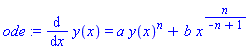 ode := diff(y(x), x) = a*y(x)^n+b*x^(n/(-n+1))
