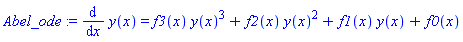 Abel_ode := diff(y(x), x) = f3(x)*y(x)^3+f2(x)*y(x)^2+f1(x)*y(x)+f0(x)