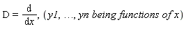 D = (d)/(dx), (y1, ..,yn being functions of x)