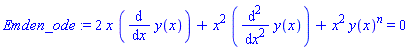 Emden_ode := 2*x*(diff(y(x), x))+x^2*(diff(y(x), `$`(x, 2)))+x^2*y(x)^n = 0
