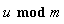 `mod`(u, m)