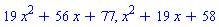 19*x^2+56*x+77, x^2+19*x+58