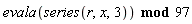 `mod`(evala(series(r, x, 3)), 97)