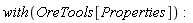 with(OreTools[Properties])