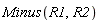 Minus(R1, R2)