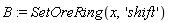 B := SetOreRing(x, 'shift')