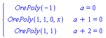 PIECEWISE([OrePoly(-1), a = 0], [OrePoly(1, 1, 0, x), a+1 = 0], [OrePoly(1, 1), a+2 = 0])