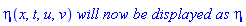 eta(x, t, u, v)*`will now be displayed as`*eta