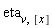 eta[v, [x]]