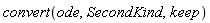 convert(ode, SecondKind, keep)