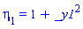 eta[1] = 1+_y1^2