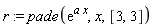 r := pade(exp(a*x), x, [3, 3])