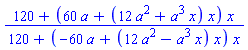 (120+(60*a+(12*a^2+a^3*x)*x)*x)/(120+(-60*a+(12*a^2-a^3*x)*x)*x)