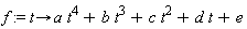 f := proc (t) options operator, arrow; a*t^4+b*t^3+c*t^2+d*t+e end proc