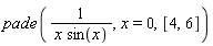 pade(1/(x*sin(x)), x = 0, [4, 6])