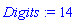 Digits := 14