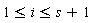 1 <= i and i <= s+1