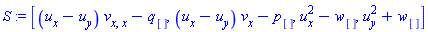 S := [(u[x]-u[y])*v[x, x]-q[], (u[x]-u[y])*v[x]-p[], u[x]^2-w[], u[y]^2+w[]]