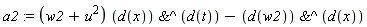 a2 := (w2+u^2)*`&^`(d(x), d(t))-`&^`(d(w2), d(x))