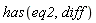 has(eq2, diff)