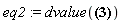 eq2 := dvalue(Diff(h(t, x), `$`(x, 2), t) = Diff(h(t, x), `$`(t, 2)))