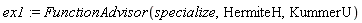 ex1 := FunctionAdvisor(specialize, HermiteH, KummerU)