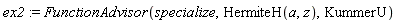ex2 := FunctionAdvisor(specialize, HermiteH(a, z), KummerU)