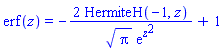 erf(z) = -2*HermiteH(-1, z)/(Pi^(1/2)*exp(z^2))+1