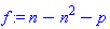 f := n-n^2-p