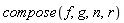 compose(f, g, n, r)