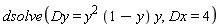 dsolve(Dy = y^2*(1-y)*y, Dx = 4)