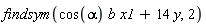 findsym(cos(alpha)*b*x1+14*y, 2)