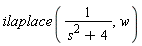 ilaplace(1/(s^2+4), w)