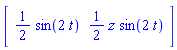 Matrix([[(1/2)*sin(2*t), (1/2)*z*sin(2*t)]])