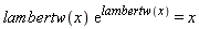 lambertw(x)*exp(lambertw(x)) = x