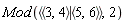 Mod(`<|>`(`<,>`(3, 4), `<,>`(5, 6)), 2)