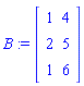 B := Matrix([[1, 4], [2, 5], [1, 6]])
