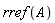 rref(A)