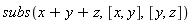 subs(x+y+z, [x, y], [y, z])