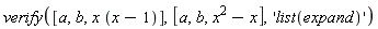 verify([a, b, x*(x-1)], [a, b, x^2-x], 'list(expand)')